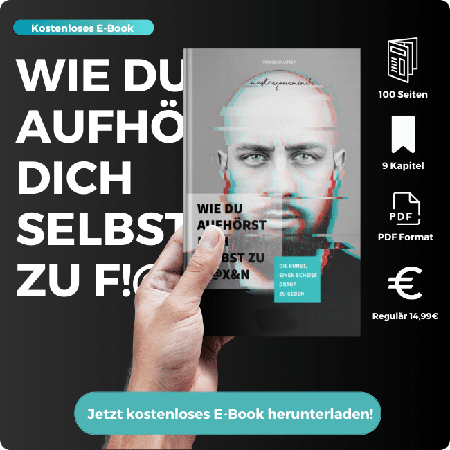 Kostenloses E-Book mit dem Titel "Wie du aufhörst dich selbst zu f****" mit 100 Seiten im PDF Format herunterladen